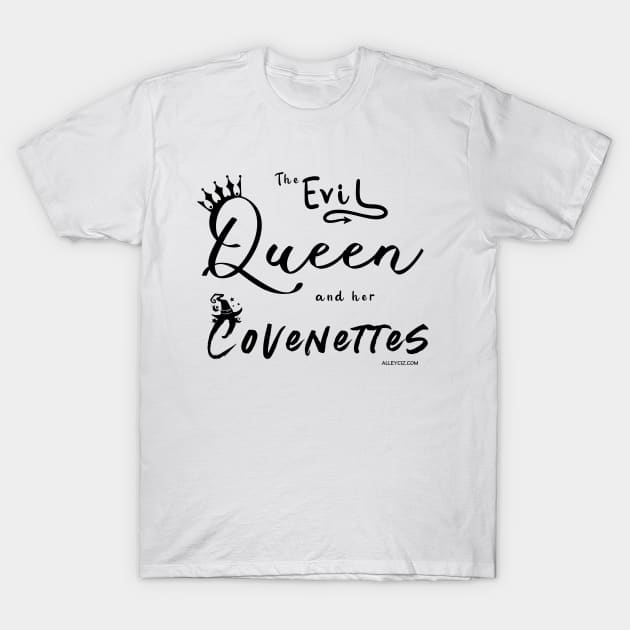 The Evil Queen and her Covenettes T-Shirt by Alley Ciz
